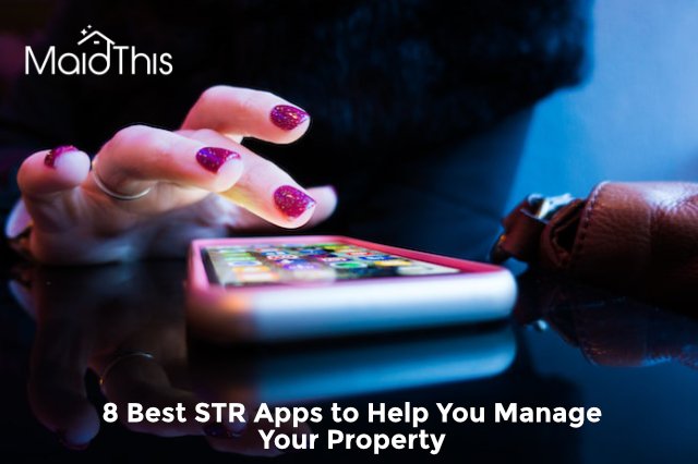Best STR Apps to Help You Manage Your Property
