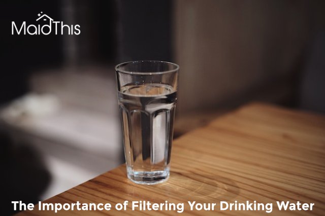 The Importance of Filtering Your Drinking Water