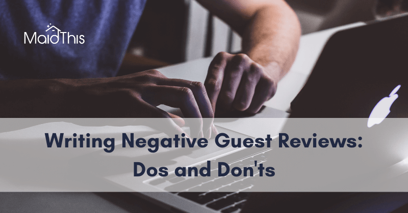 How to write negative reviews for Airbnb guests from MaidThis.com